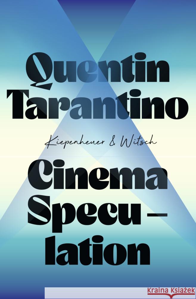 Cinema Speculation Tarantino, Quentin 9783462004298 Kiepenheuer & Witsch