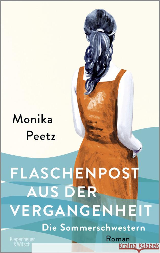 Flaschenpost aus der Vergangenheit - Die Sommerschwestern Peetz, Monika 9783462005127