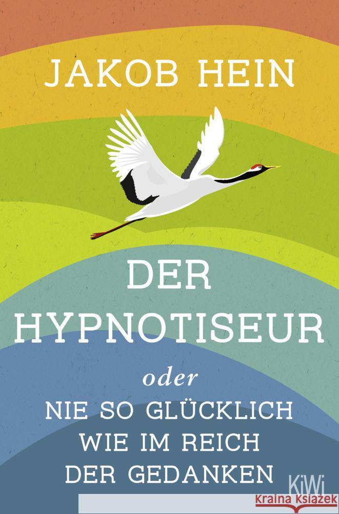 Der Hypnotiseur oder Nie so glücklich wie im Reich der Gedanken Hein, Jakob 9783462005189 Kiepenheuer & Witsch