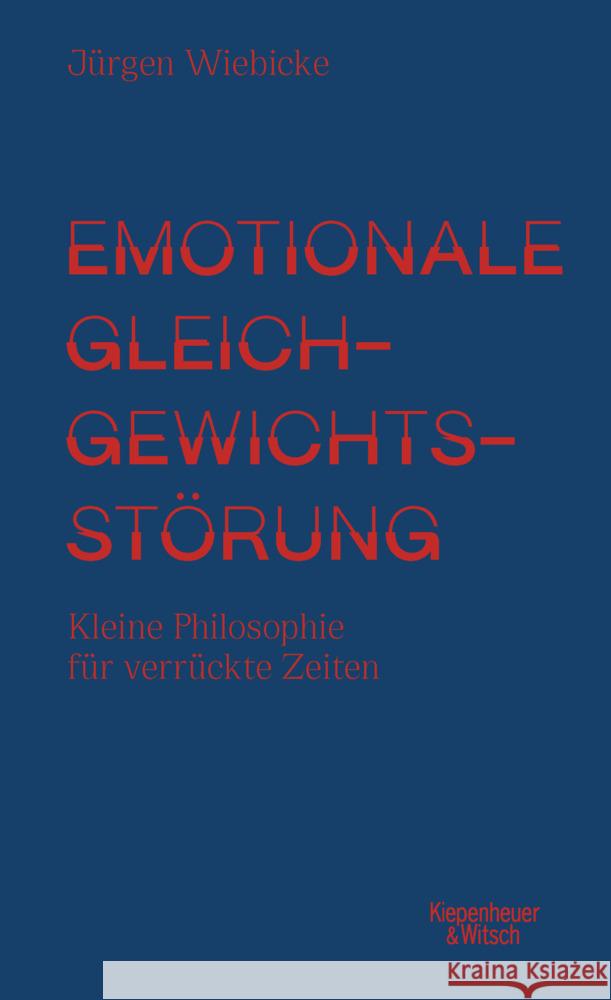 Emotionale Gleichgewichtsstörung Wiebicke, Jürgen 9783462005400