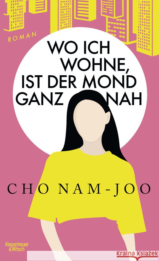 Wo ich wohne, ist der Mond ganz nah Cho, Nam-joo 9783462005837 Kiepenheuer & Witsch