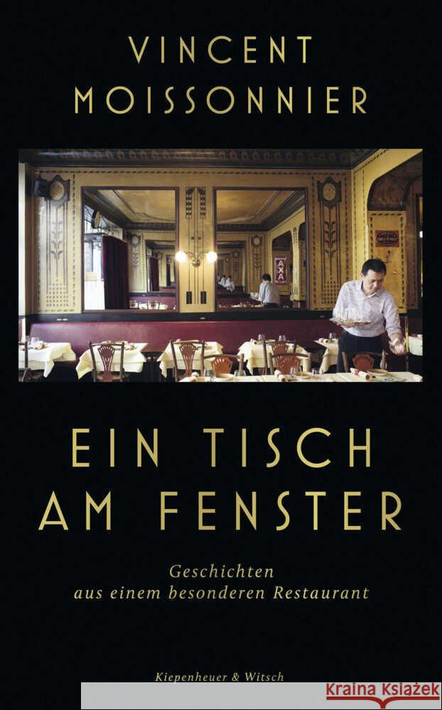 Ein Tisch am Fenster Moissonnier, Vincent, Gamerschlag, Bert 9783462006247 Kiepenheuer & Witsch