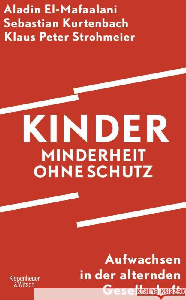 Kinder - Minderheit ohne Schutz El-Mafaalani, Aladin, Kurtenbach, Sebastian, Strohmeier, Klaus Peter 9783462007527