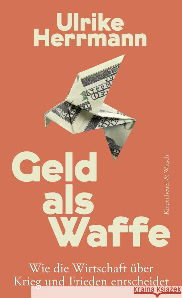 Geld als Waffe Herrmann, Ulrike 9783462009613 Kiepenheuer & Witsch