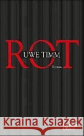 Rot, Sonderausgabe : Ausgezeichnet mit dem Tukan-Preis 2001 und dem Premio Napoli 2006 Timm, Uwe   9783462034646 Kiepenheuer & Witsch