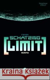 Limit : Roman Schätzing, Frank   9783462037043 Kiepenheuer & Witsch