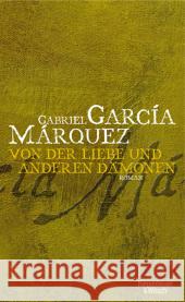 Von der Liebe und anderen Dämonen : Roman García Márquez, Gabriel 9783462037210