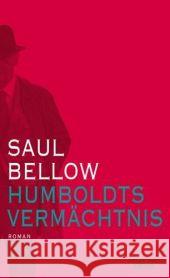 Humboldts Vermächtnis : Roman. Ausgezeichnet mit dem Preis der Leipziger Buchmesse, Kategorie Übersetzung 2009 Bellow, Saul Schönfeld, Eike  9783462039641 Kiepenheuer & Witsch