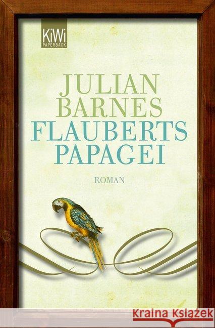 Flauberts Papagei : Roman Barnes, Julian 9783462044034