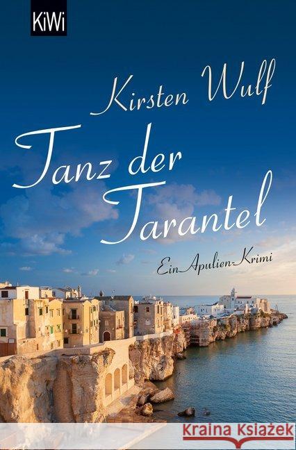 Tanz der Tarantel : Ein Apulien-Krimi Wulf, Kirsten 9783462046441