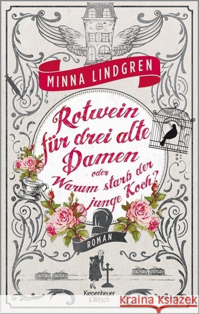 Rotwein für drei alte Damen oder Warum starb der junge Koch? : Roman Lindgren, Minna 9783462047240