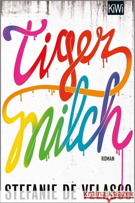 Tigermilch : Roman Velasco, Stefanie de 9783462047530 Kiepenheuer & Witsch