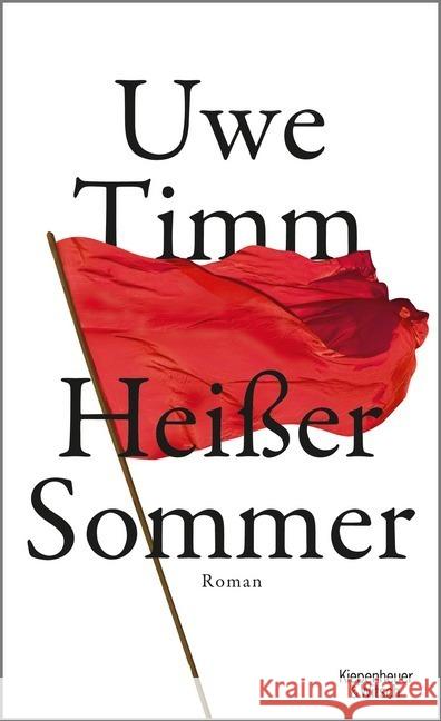 Heißer Sommer : Roman Timm, Uwe 9783462047714 Kiepenheuer & Witsch