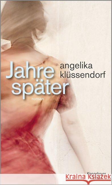 Jahre später : Roman Klüssendorf, Angelika 9783462047769