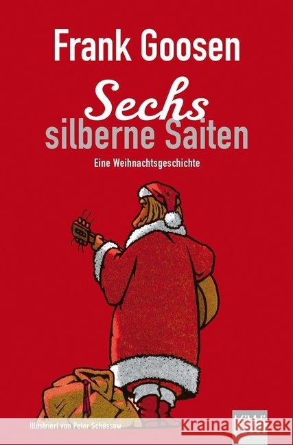 Sechs silberne Saiten : Eine Weihnachtsgeschichte Goosen, Frank 9783462048384 Kiepenheuer & Witsch