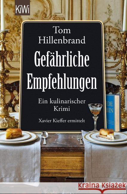 Gefährliche Empfehlungen : Ein kulinarischer Krimi. Xavier Kieffers fünfter Fall Hillenbrand, Tom 9783462049220 Kiepenheuer & Witsch