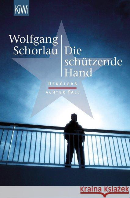 Die schützende Hand : Denglers achter Fall Schorlau, Wolfgang 9783462049312 Kiepenheuer & Witsch