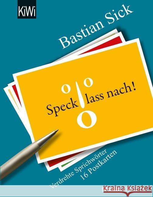 Speck lass nach!, Postkartenbuch : Verdrehte Sprichwörter. 16 Postkarten Sick, Bastian 9783462049404 Kiepenheuer & Witsch