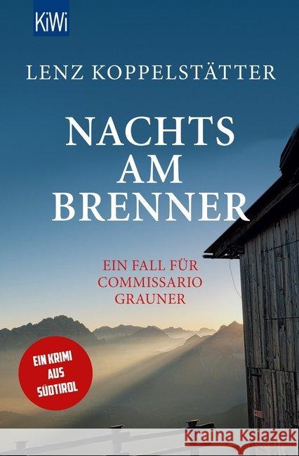 Nachts am Brenner : Ein Fall für Commissario Grauner. Ein Krimi aus Südtirol Koppelstätter, Lenz 9783462050080