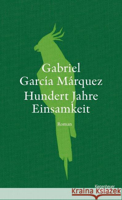 Hundert Jahre Einsamkeit : Roman. Neuübersetzung García Márquez, Gabriel 9783462050219