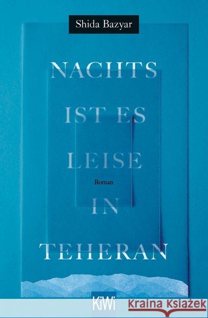 Nachts ist es leise in Teheran : Roman Bazyar, Shida 9783462050578