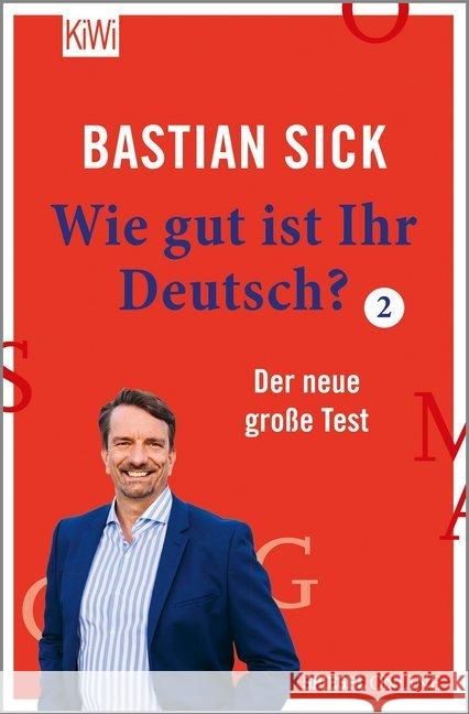Wie gut ist Ihr Deutsch?. Bd.2 : Der neue große Test Sick, Bastian 9783462052046
