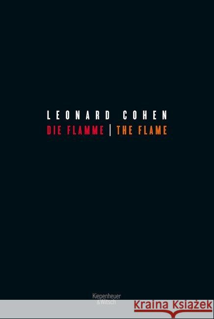 Die Flamme - The Flame : Zweisprachige Ausgabe Cohen, Leonard 9783462052213 Kiepenheuer & Witsch
