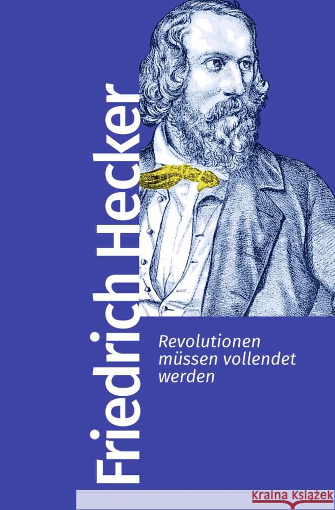 Revolutionen müssen vollendet werden Hecker, Friedrich 9783462500042 Kiepenheuer & Witsch