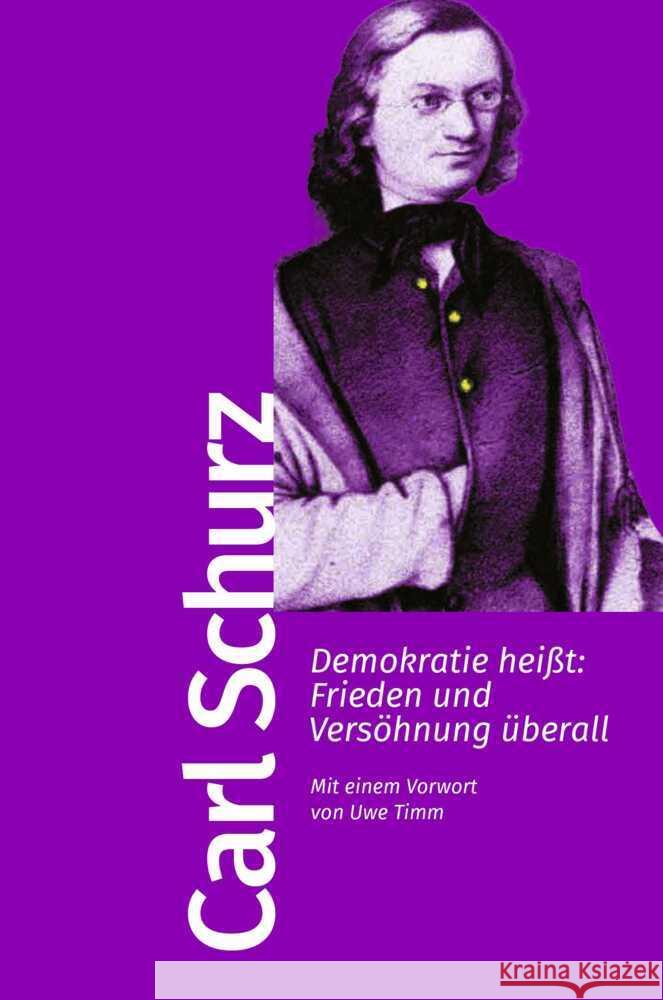 Demokratie heißt: Frieden und Versöhnung überall Schurz, Carl 9783462500158