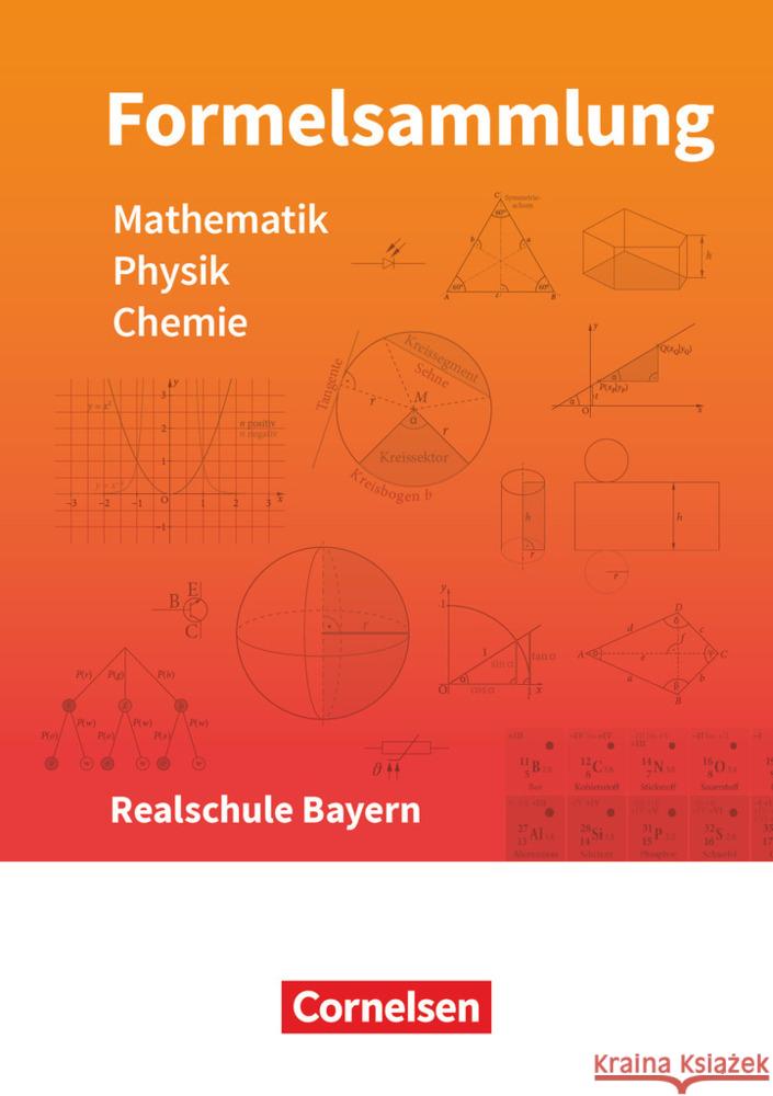 Formelsammlungen Sekundarstufe I - Bayern - Realschule Mathematik - Physik - Chemie - Formelsammlung - LehrplanPLUS Einhauser, Alois, Hörter, Christian 9783464523315 Cornelsen Verlag