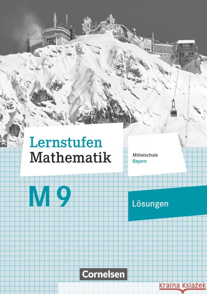 Lernstufen Mathematik - Mittelschule Bayern 2017 - 9. Jahrgangsstufe Lösungen zum Schülerbuch - Für M-Klassen Friedl, Max, Müller, Thomas 9783464541326 Cornelsen Verlag