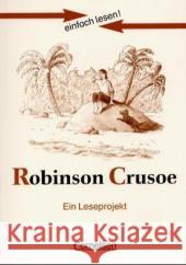 Robinson Crusoe, Ein Leseprojekt : Zu dem gleichnamigen Abenteuerroman von Daniel Defoe. Niveau 2 Defoe, Daniel Großmann, Kirsten  9783464601686 Cornelsen