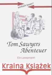 Tom Sawyers Abenteuer, Ein Leseprojekt : Nach dem gleichnamigen Roman von Mark Twain. Niveau 2 Twain, Mark Greisbach, Michaela  9783464601730 Cornelsen