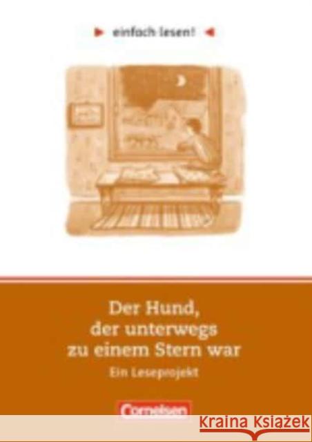 Einfach lesen!: Der Hund, der unterwegs zu einem Stern war  9783464602041 Cornelsen Verlag GmbH & Co