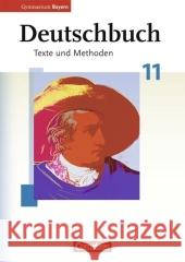 Deutschbuch Bayern: Deutschbuch 11 Gymnasium Bayern Texte und Methode  9783464630853 Cornelsen Verlag GmbH & Co