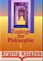 Zugänge zur Philosophie, Neue Ausgabe. Bd.1 Aßmann, Lothar Bergmann, Reiner Henke, Roland W. 9783464653968