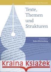 Texte, Themen und Strukturen, Gymnasium Baden-Württemberg : Deutschbuch für die Oberstufe Fingerhut, Margret Schurf, Bernd  9783464690857