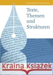 Texte, Themen und Strukturen, Östliche Bundesländer und Berlin : Deutschbuch für die Oberstufe Fingerhut, Margret Schurf, Bernd  9783464690895