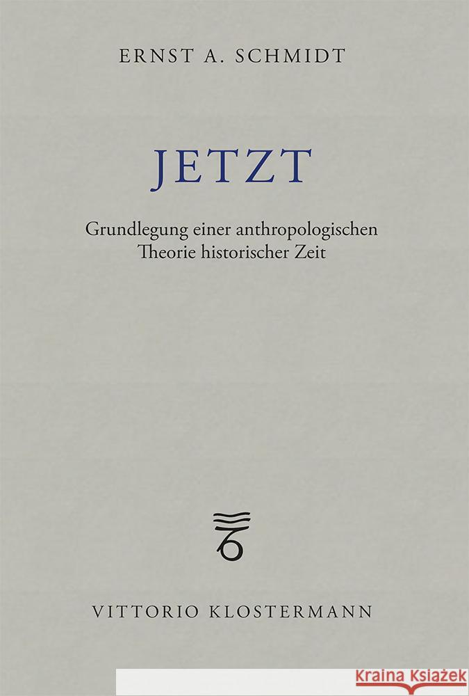 Jetzt Schmidt, Ernst A. 9783465002758 Klostermann