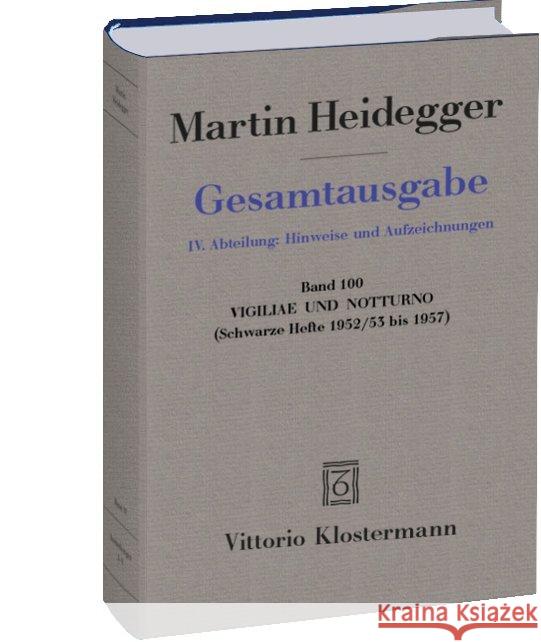 Vigiliae Und Notturno: (Schwarze Hefte 1952/53 Bis 1957) Heidegger, Martin 9783465011217