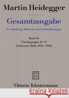 Martin Heidegger, Uberlegungen II-VI: (schwarze Hefte 1931-1938) Heidegger, Martin 9783465038153