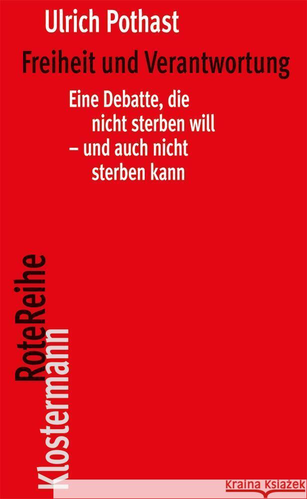 Freiheit Und Verantwortung: Eine Debatte, Die Nicht Sterben Will - Und Auch Nicht Sterben Kann Pothast, Ulrich 9783465041306