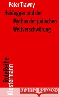 Heidegger Und Der Mythos Der Judischen Weltverschworung Trawny, Peter 9783465042389