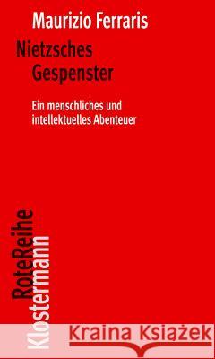 Nietzsches Gespenster: Ein Menschliches Und Intellektuelles Abenteuer Ferraris, Maurizio 9783465042754 Verlag Vittorio Klostermann
