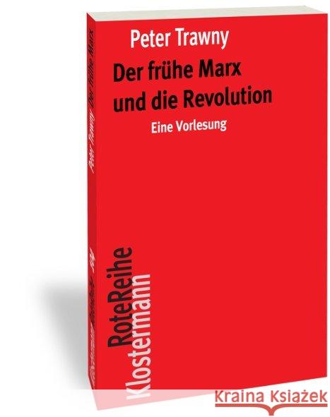 Der Fruhe Marx Und Die Revolution: Eine Vorlesung Trawny, Peter 9783465043522 Klostermann