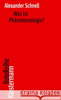 Was Ist Phanomenologie? Schnell, Alexander 9783465043775 Verlag Vittorio Klostermann