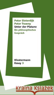 Unter Der Platane: Ein Philosophisches Gesprach Sloterdijk, Peter 9783465044154 Klostermann