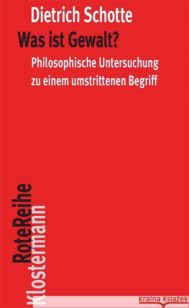 Was Ist Gewalt?: Philosophische Untersuchungen Zu Einem Umstrittenen Begriff Schotte, Dietrich 9783465044222 Klostermann