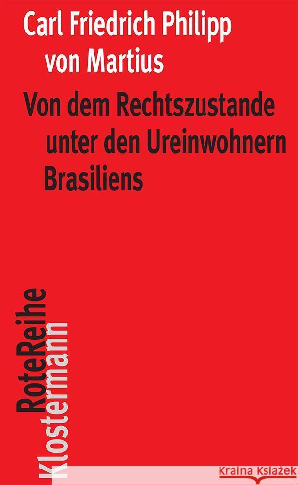 Von Dem Rechtszustande Unter Den Ureinwohnern Brasiliens Carl Friedrich Philipp Von Martius Peter Trawny Peter Trawny 9783465045854