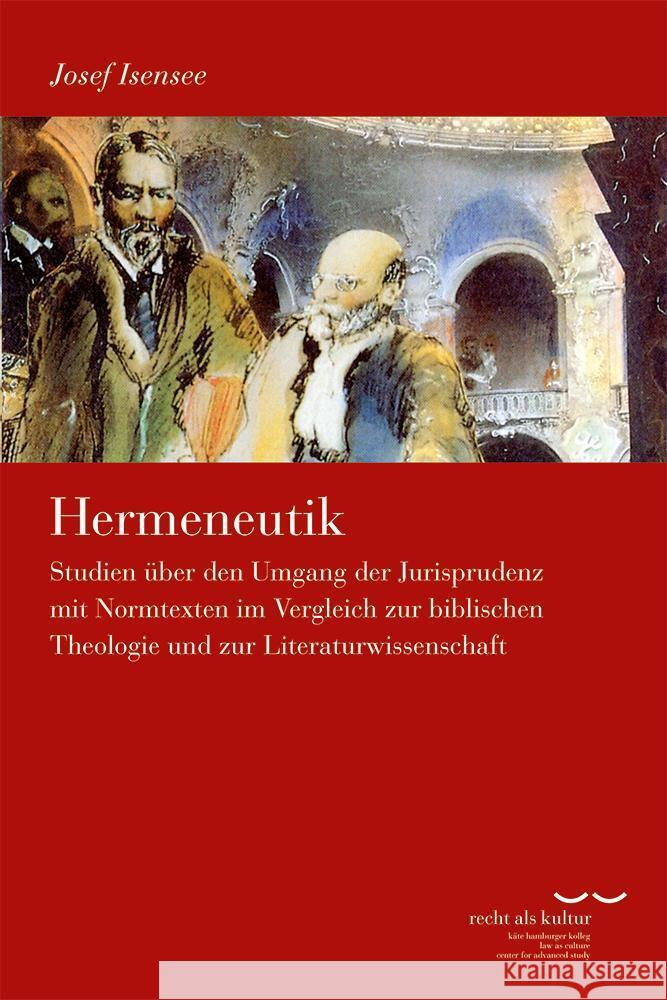 Hermeneutik: Studien Uber Den Umgang Der Jurisprudenz Mit Normtexten Im Vergleich Zur Biblischen Theologie Und Zur Literaturwissens Josef Isensee 9783465046073 Verlag Vittorio Klostermann